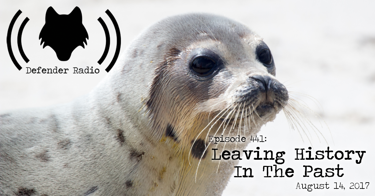 Defender Radio Podcast 441: Leaving History In The Past - Seal Hunt 