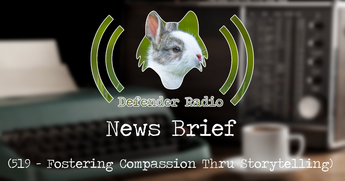 Defender Radio Podcast News Brief: 519 - Fostering Compassion Thru Storytelling